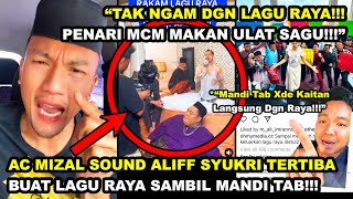 AC MlZAL SOUND ALlFF SYUKRl BUAT LAGU RAY4 MANDI TAB X MCM RAYA 'PENARl ULAT SAGU' tomyam nk uai