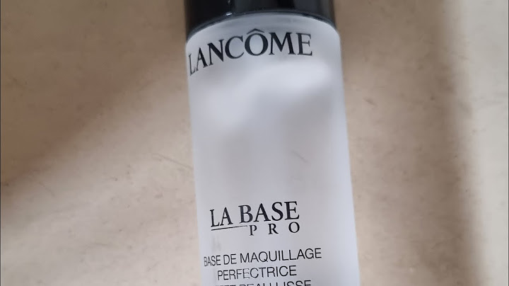 Lancome la base pro base de maquillage là gì năm 2024