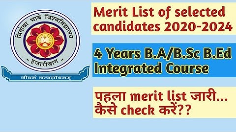 Merit list of 4 Years B.A/B.Sc B.Ed Integrated Course 2020 - 2024 || Vinoba Bhave University