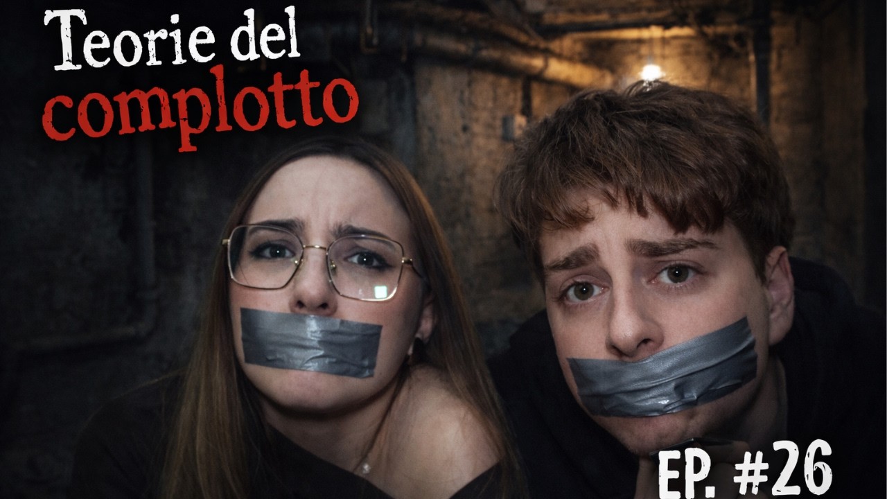 EP. #26 TEORIE DEL COMPLOTTO - Tereina? Podcast