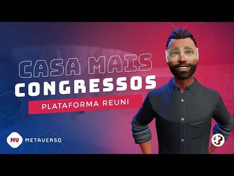 Congresso Virtual | Casa Mais Congressos | Plataforma REUNI