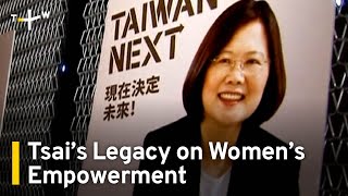 Tsai’s Legacy on Women’s Empowerment | TaiwanPlus News