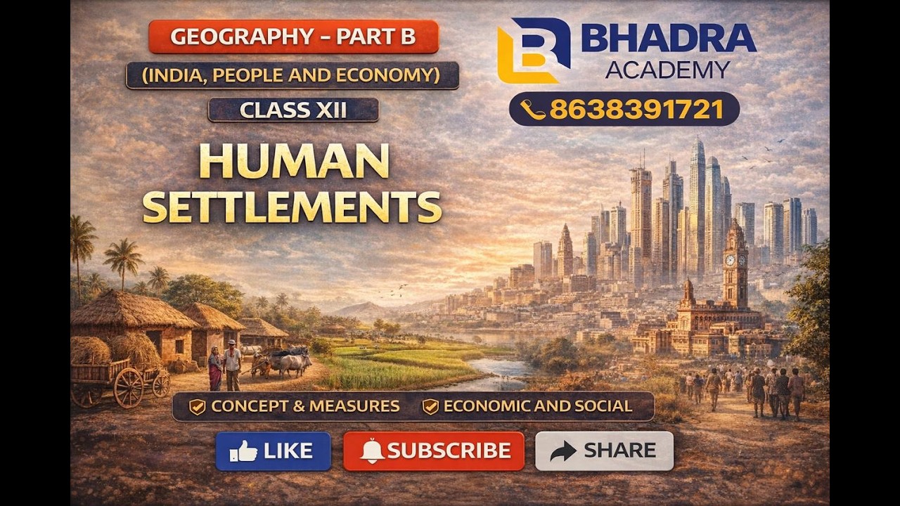 Human Settlements | India - People - Economy | Class 12 | Geography - Part B | Bhadra Academy