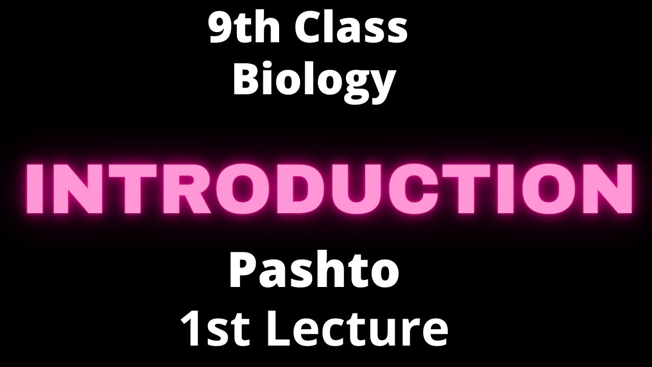 Introduction to Biology || 9th class || Lecture 1st || Pashto || Basharat Ali.