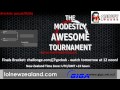 Modestly awesome tournament 2013 day 1  recap