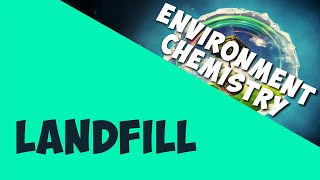 Landfill | Environmental Chemistry | Chemistry | AddyESchool