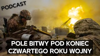 How Drones and Technology Changed the Battlefield at the End of the Fourth Year of War [PODCAST]