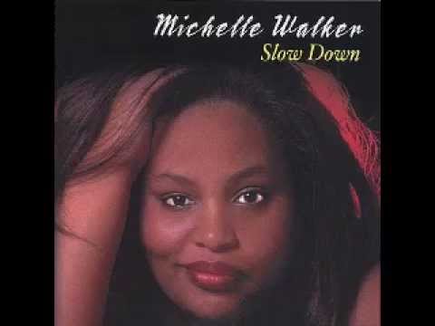 Michelle Walker  Slow Down