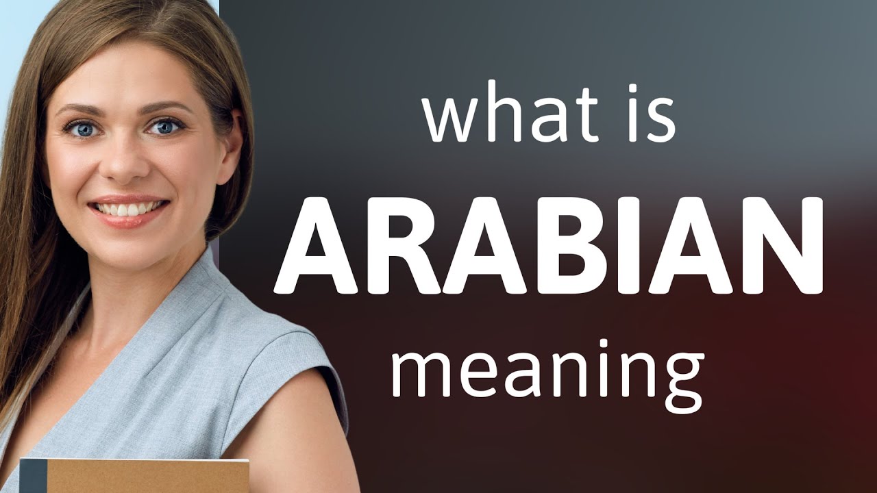 Arabian — meaning of ARABIAN
