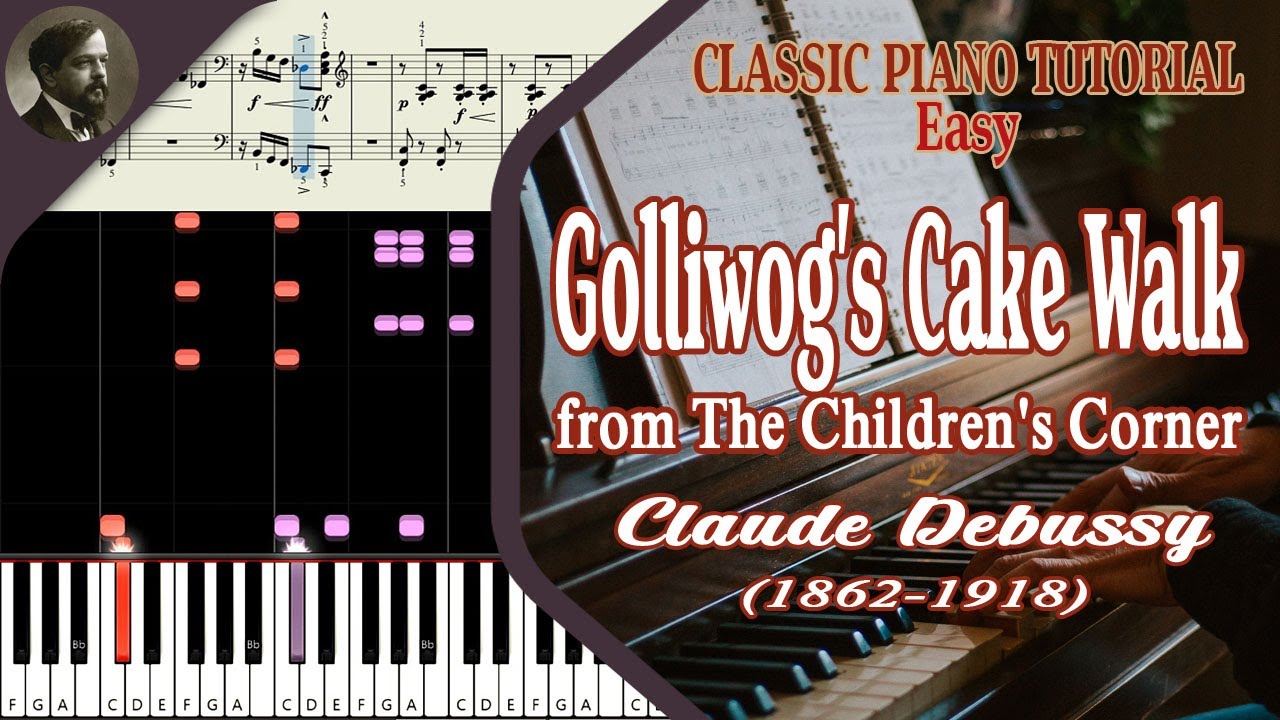 Golliwog's Cake Walk from The Children's Corner [Claude Debussy] | Classic Piano Tutorial Easy