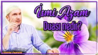 İsmi Azam duası nedir? / Kerem Önder