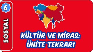 Kültür Ve Miras Ünite Tekrarı 6. Sınıf Sosyal Evokul Kampı