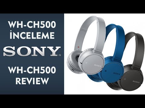 SONY WH-CH500 detaylı inceleme