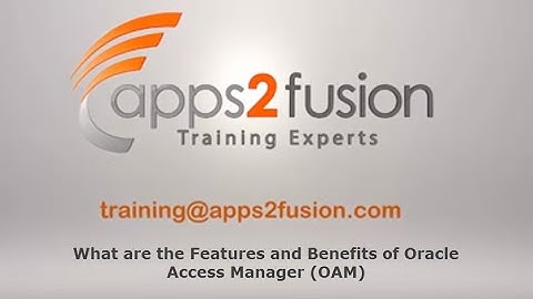 What are the Features and Benefits of Oracle Access Manager (OAM)