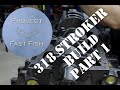 Project Fast Fish: Chrysler 318 Stroker Build and Walk-through - Part 1 (Season 1: Episode 3)