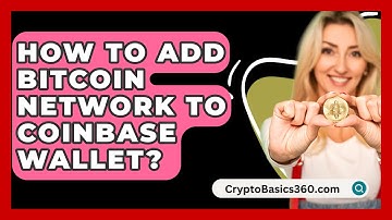 How to Add Bitcoin Network to Coinbase Wallet? - CryptoBasics360.com