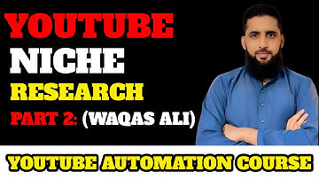 Youtube Automation Full Course 2025 Class 2 Niche Research By Waqas Ali