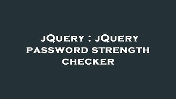 jQuery : jQuery password strength checker