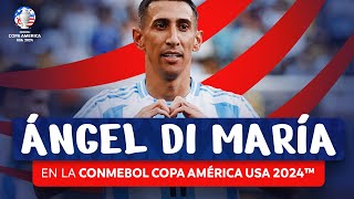 ÁNGEL DI MARÍA EN LA CONMEBOL COPA AMÉRICA USA 2024™