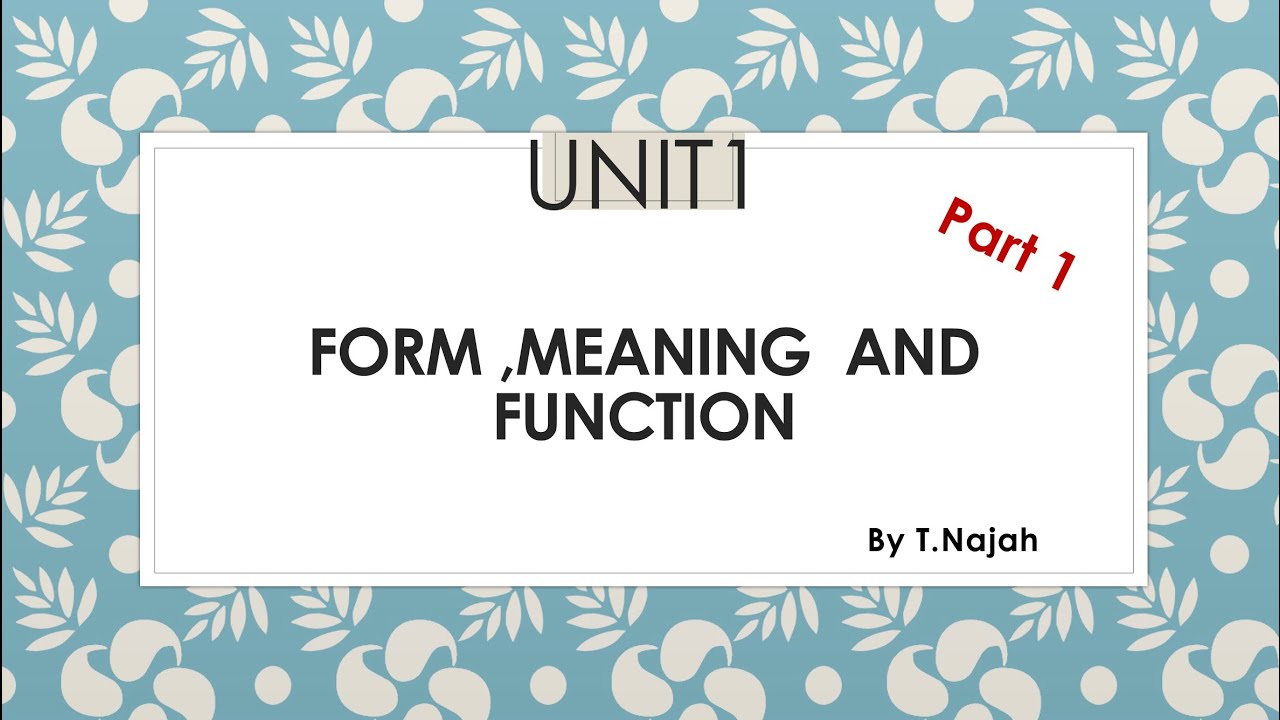 Mega Goal 3- form,meaning and function- Unit 1 -T.Najah