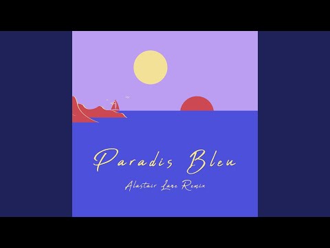 Paradis Bleu (Alastair Lane Remix)