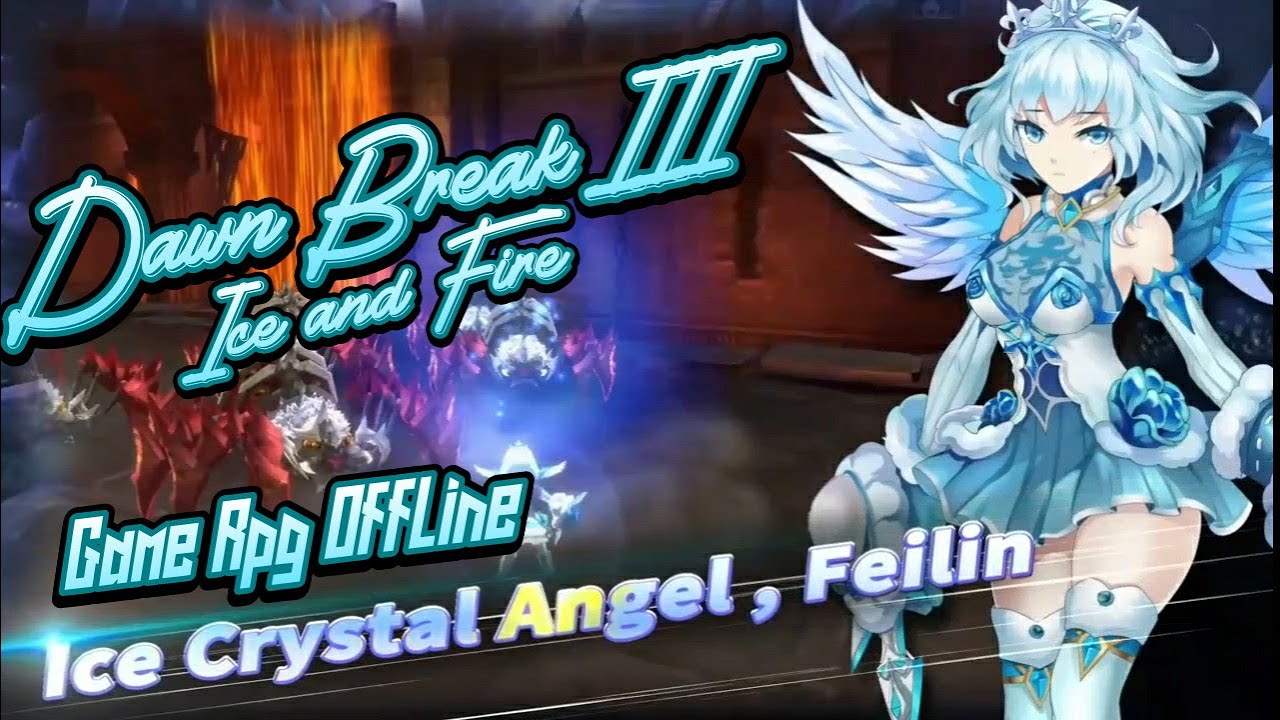 Ice And Fire DAWN BREAK 3 - GAMEPLAY RPG offline hd