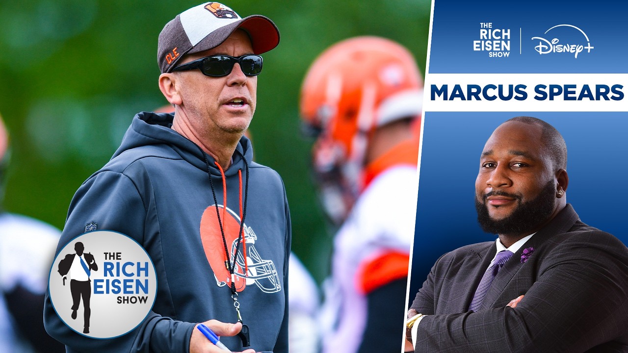ESPN’s Marcus Spears: How Todd Monken Is Winning Over the Browns’ Locker Room | The Rich Eisen Show