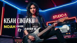 NOAH _ KISAH CINTAKU | Rock Version | Cover ID