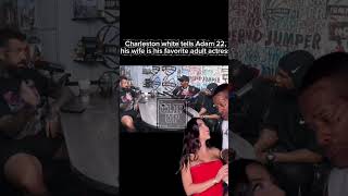 #charlestonwhite tells #adam22 his wife is his favorite actress #podcast #interview #nojumper #lol