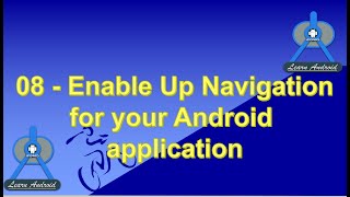 08   Enable Up Navigation for your Android application