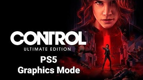 Control Ultimate Edition PS5 Graphics Mode RT 4K HDR!