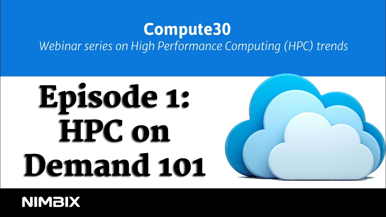 Nimbix Compute30 - HPC on Demand 101
