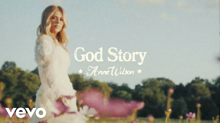 Anne Wilson - God Story (Official Performance Lyric Video)