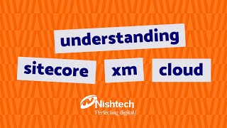 Understanding Sitecore XM Cloud's Technical Architecture