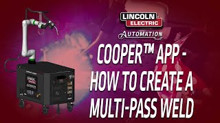 Cooper App - How To Create A Multi-Pass Weld Cooper Welding Cobot Application