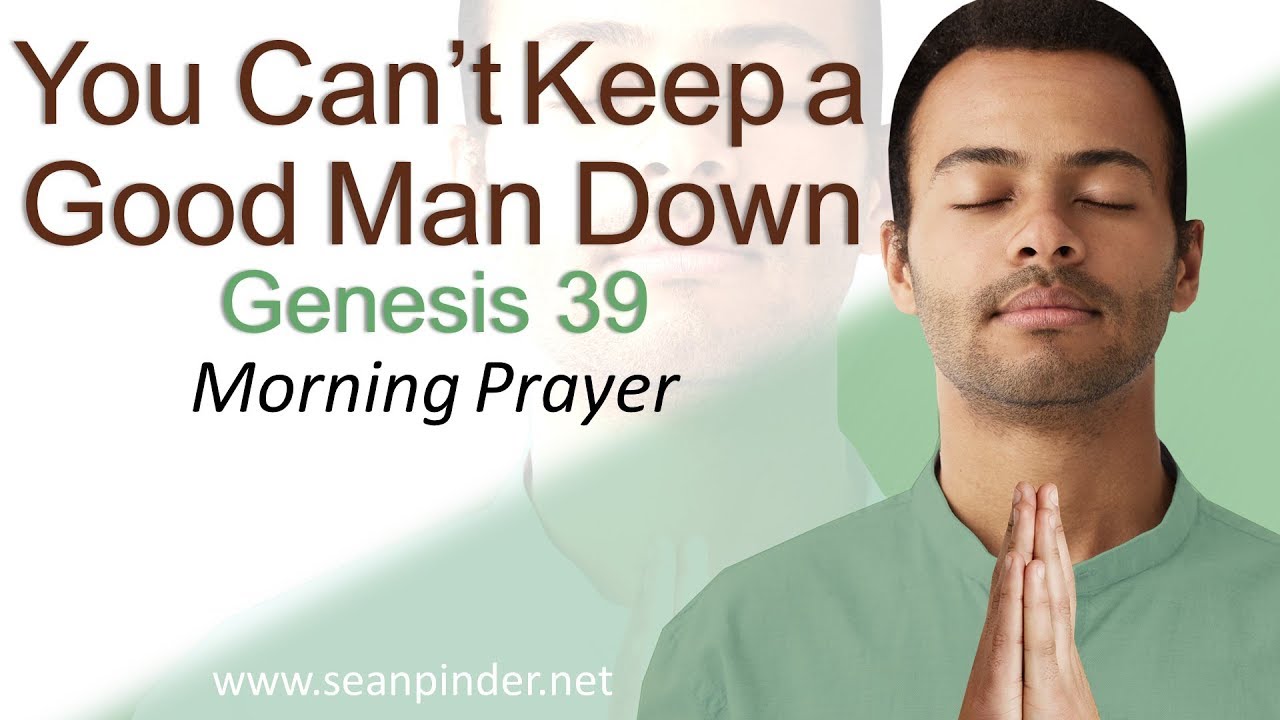 FAVOR YOU CAN'T KEEP A GOOD MAN DOWN GENESIS 39 MORNING PRAYER