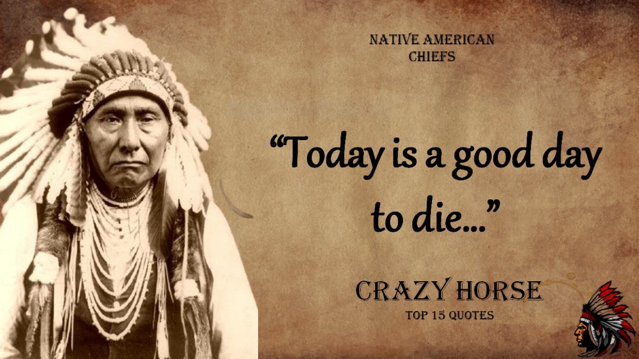 Crazy Horse Best Native American Chief Quotes / Proverbs About Life