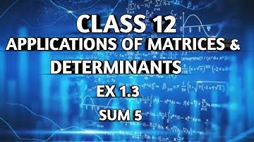 TN ||12 th STD MATHS || CHAPTER 1 || APPLICATION OF MATRICES & DETERMINANTS || EX 1.3 || SUM 5 ||