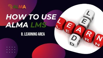 Step 8:  ALMA Learning Area - Using Africa Laboratory Management Academy LMS