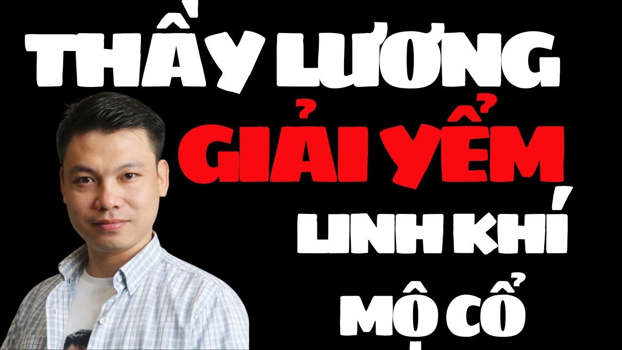 SIÊU PHẨM TRUYỆN MA ĐÌNH SOẠN : THẦY LƯƠNG GIẢI YỂM LINH KHÍ MỘ CỔ | MC ĐÌNH SOẠN DIỄN ĐỌC