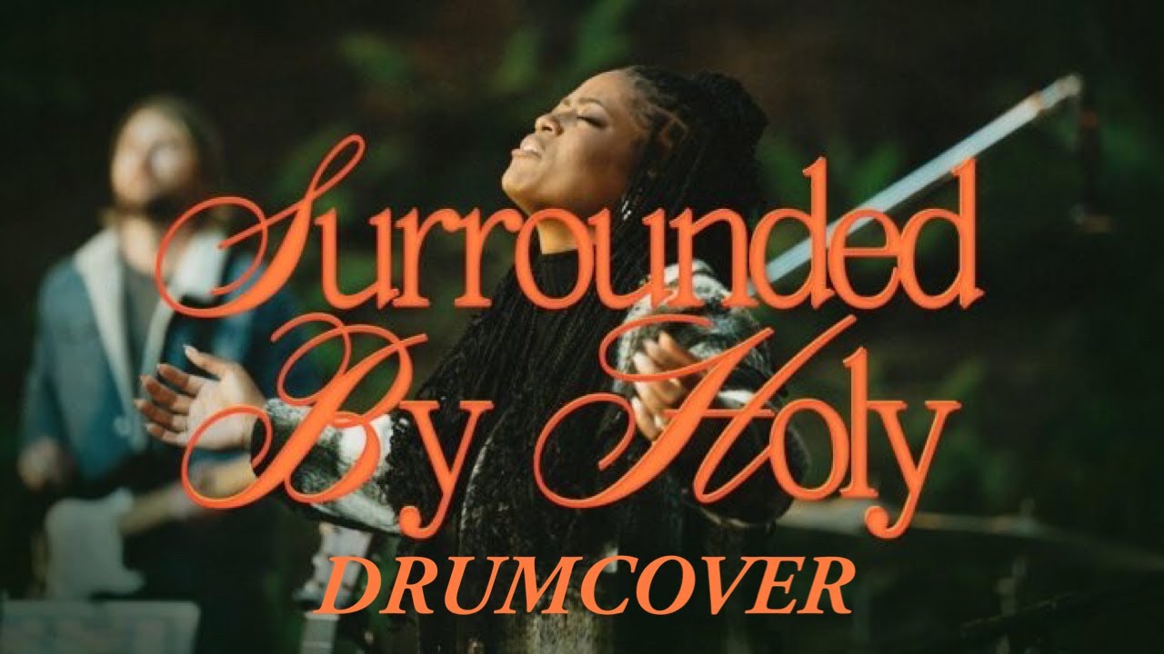 Surrounded By Holy - Bethel Music DRUMCOVER