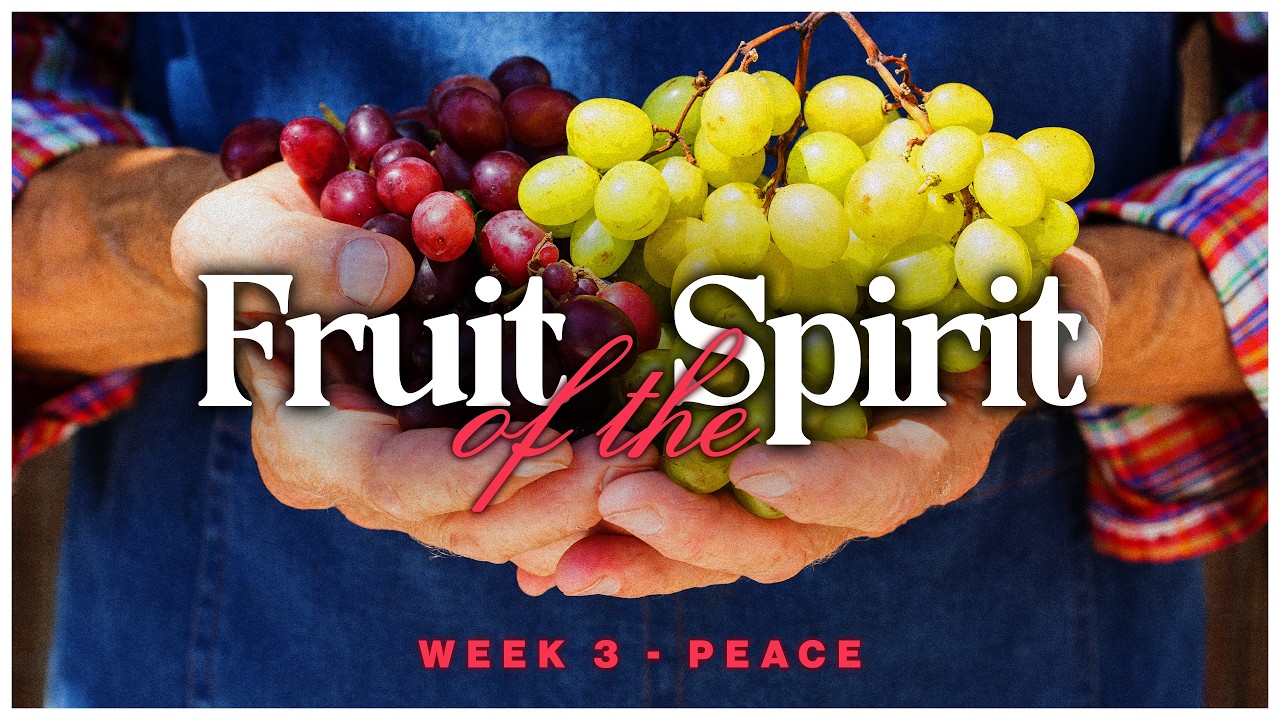 The Fruit of Peace - Week 3 | Matt Coutcher | Fruit Of The Spirit