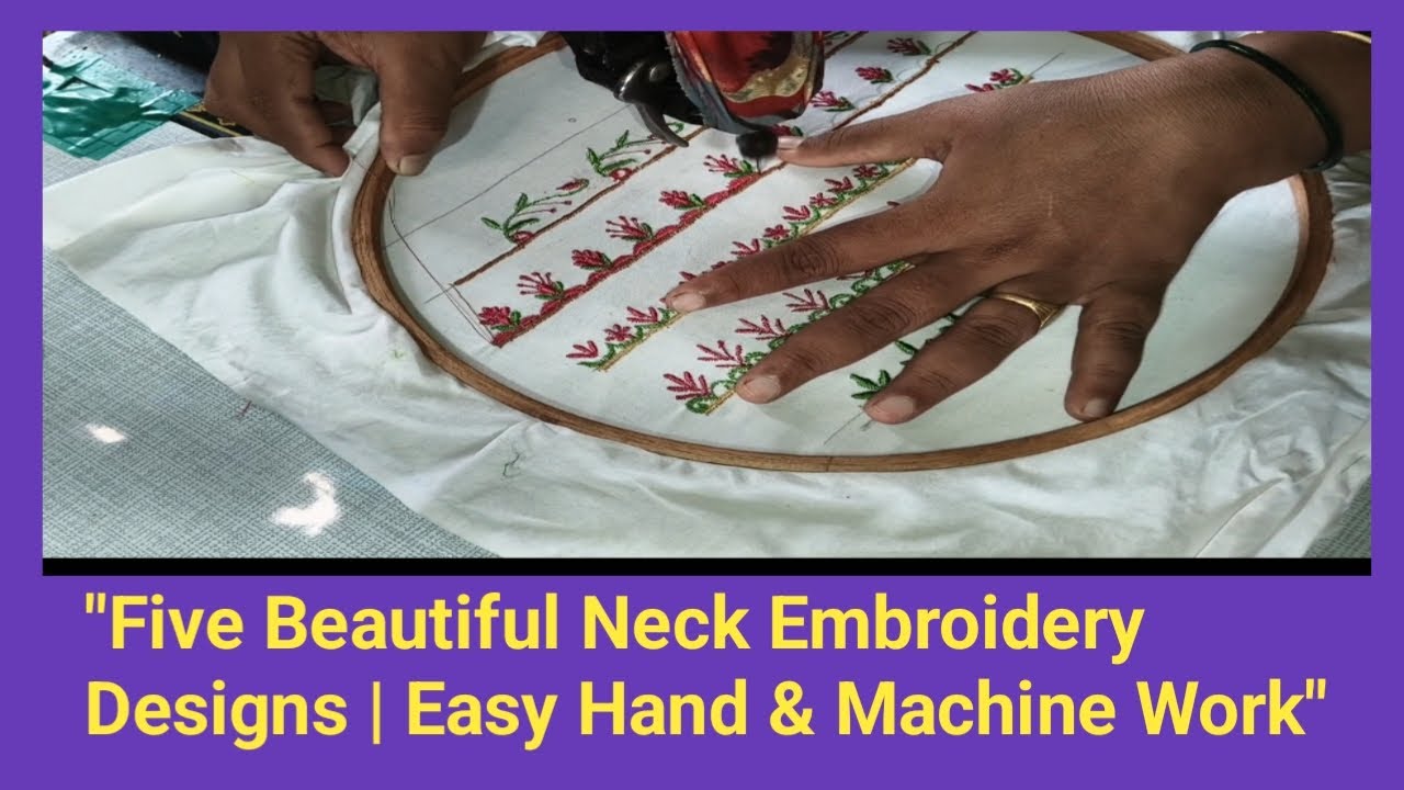 Class 4. Five Beautiful Neck Embroidery Designs | Easy Hand & Machine Work
