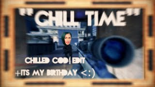 ♪ CHILL TIME ♪