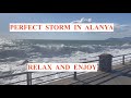 Perfect Storm in Alanya 29.03.2023