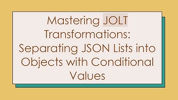 Mastering JOLT Transformations: Separating JSON Lists into Objects with Conditional Values