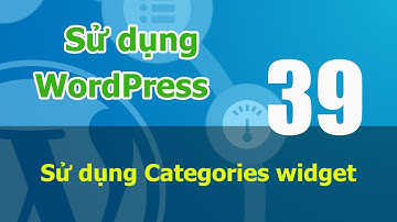 Tự học WordPress online - 08 P7.3 - Sử dụng Categories widget