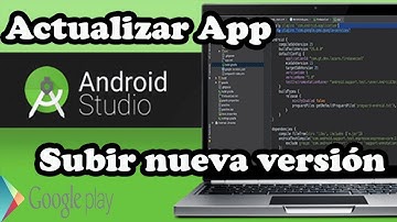ACTUALIZAR O SUBIR UNA NUEVA VERSIÓN DE UNA APP A GOOGLE PLAY CON ANDROID STUDIO