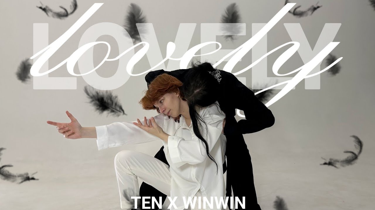 TEN X WINWIN Choreography: lovely (Billie Eilish, Khalid) | Dance cover by CHERRY KISS PROJECT TEN X WINWIN Choreography: lovely (Billie Eilish, Khalid) | Dance cover by CHERRY KISS PROJECT