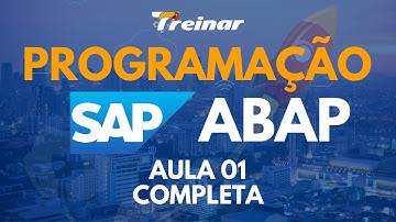 Curso SAP ABAP na Treinar - Aula 01 Completa Gratuita